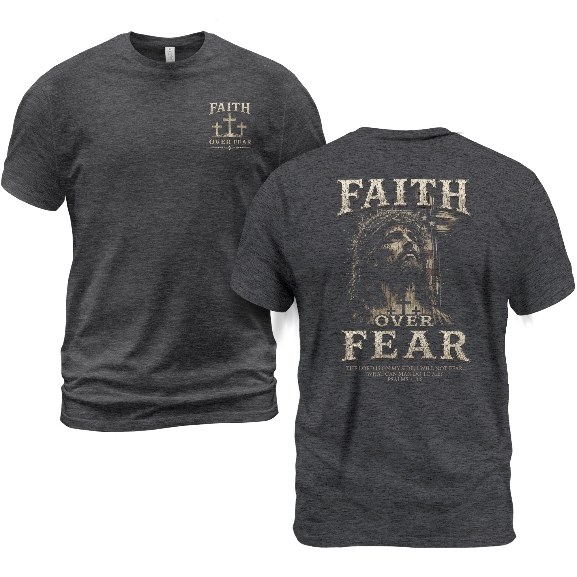 Faith Over Fear T Shirt Christian Jesus Three Crosses Psalms 118 6 Religious Tee