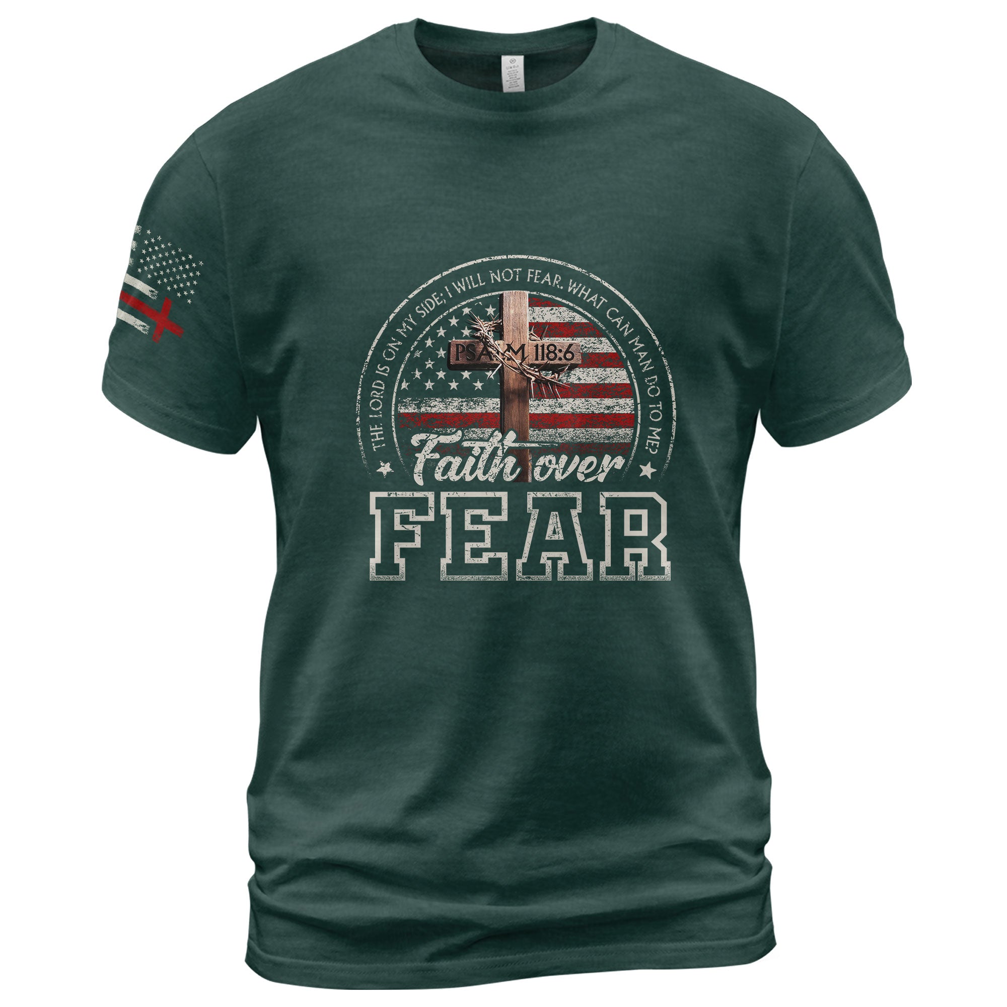 Faith Over Fear T-Shirt – Psalm 118:6 American Flag Design
