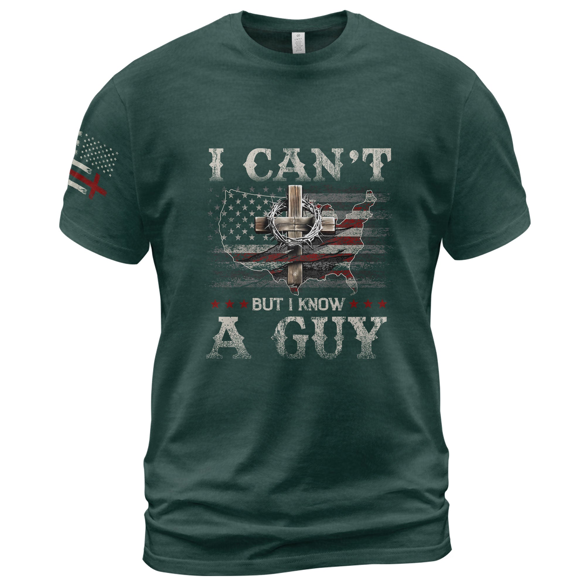 I Can’t But I Know a Guy T-Shirt – Christian USA Cross Tee