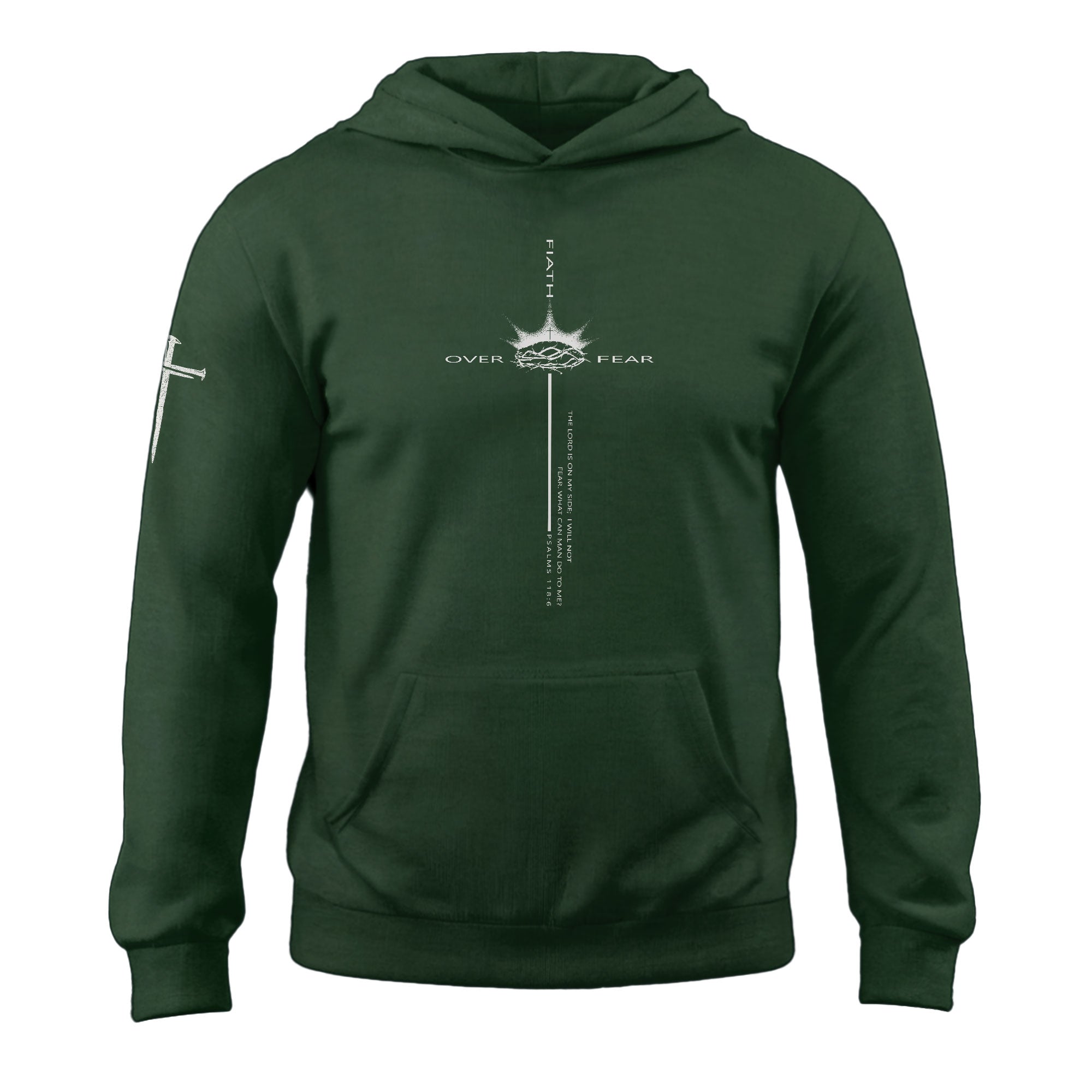 Faith Over Fear Crown of Thorns Psalms 118 6 Christian Hoodie