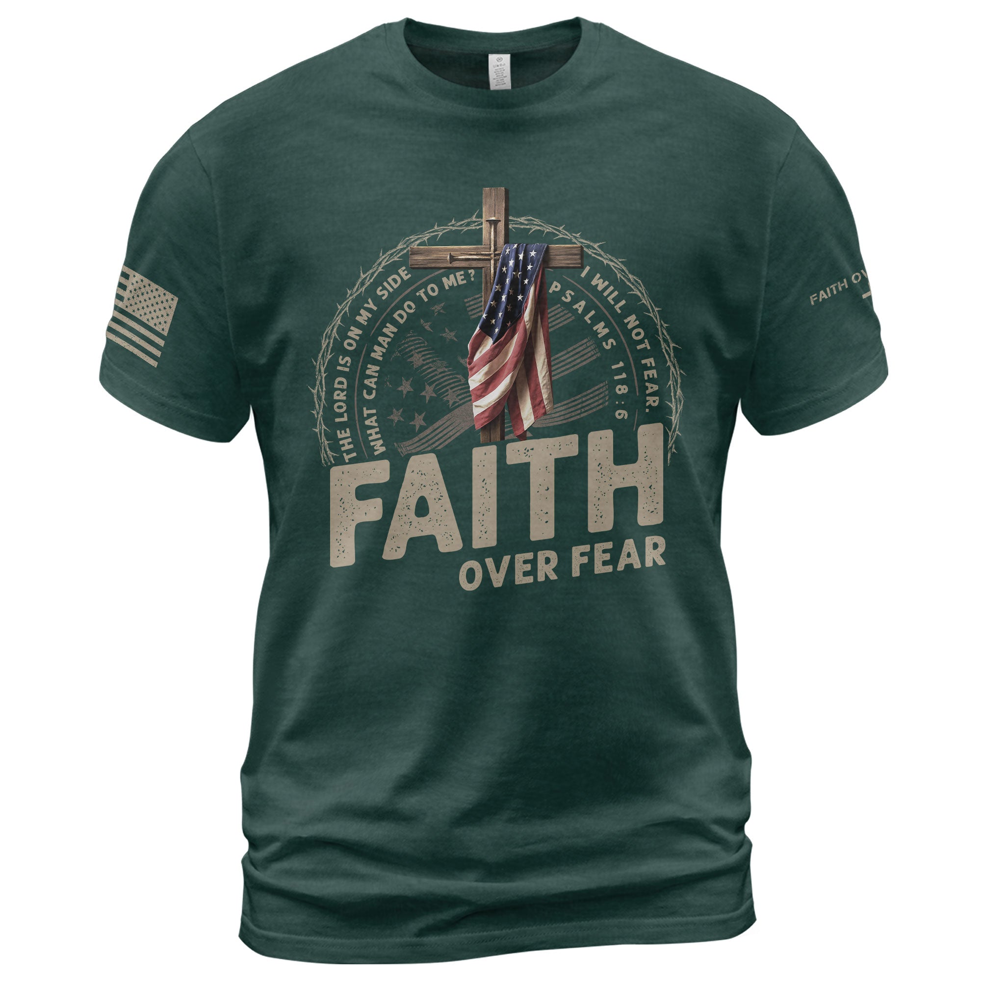 Faith Over Fear American Flag Cross Crown of Thorns Psalms 118 6 Christian T-Shirt