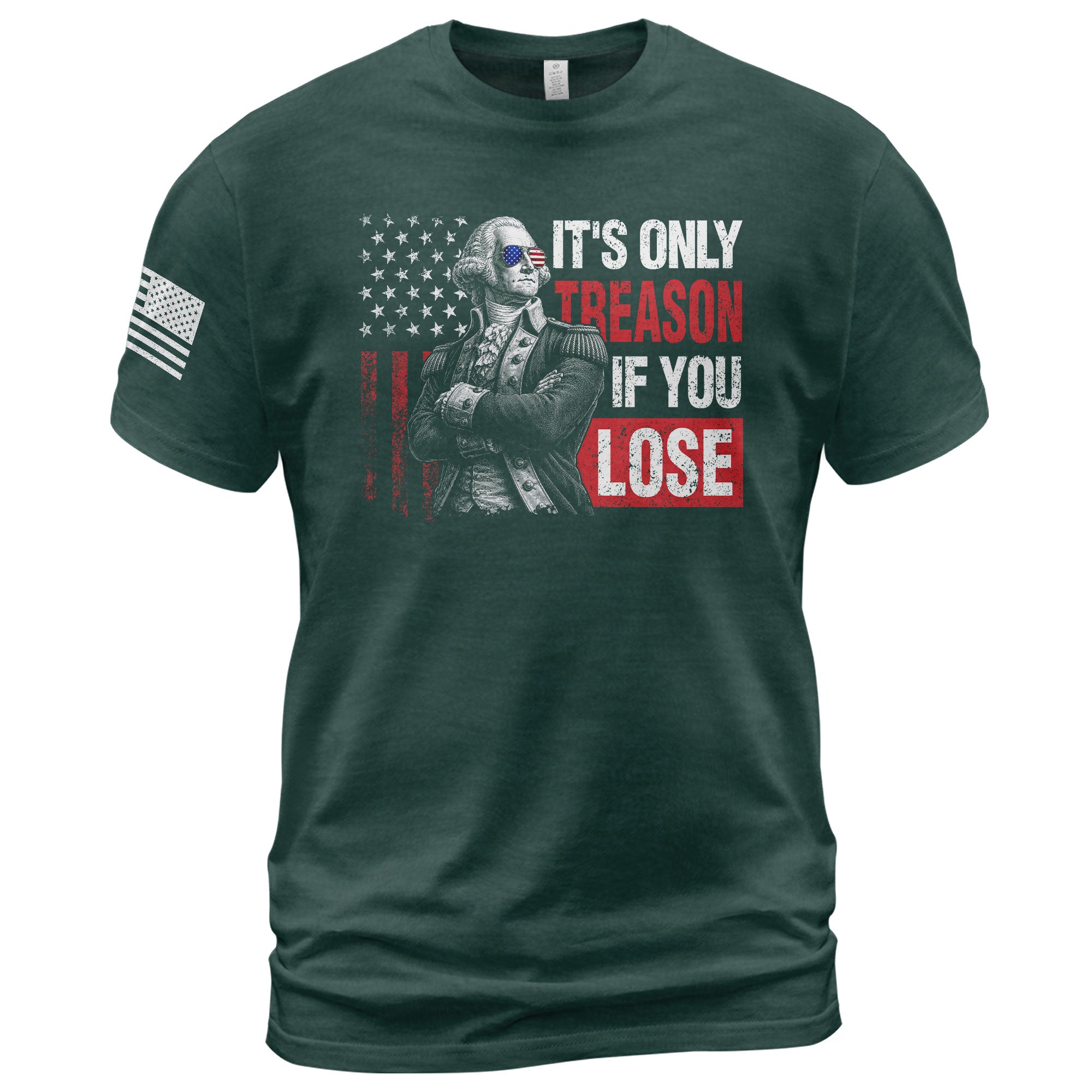 George Washington It's Only Treason If You Lose T-Shirt Patriotic 1776 US Flag Tee