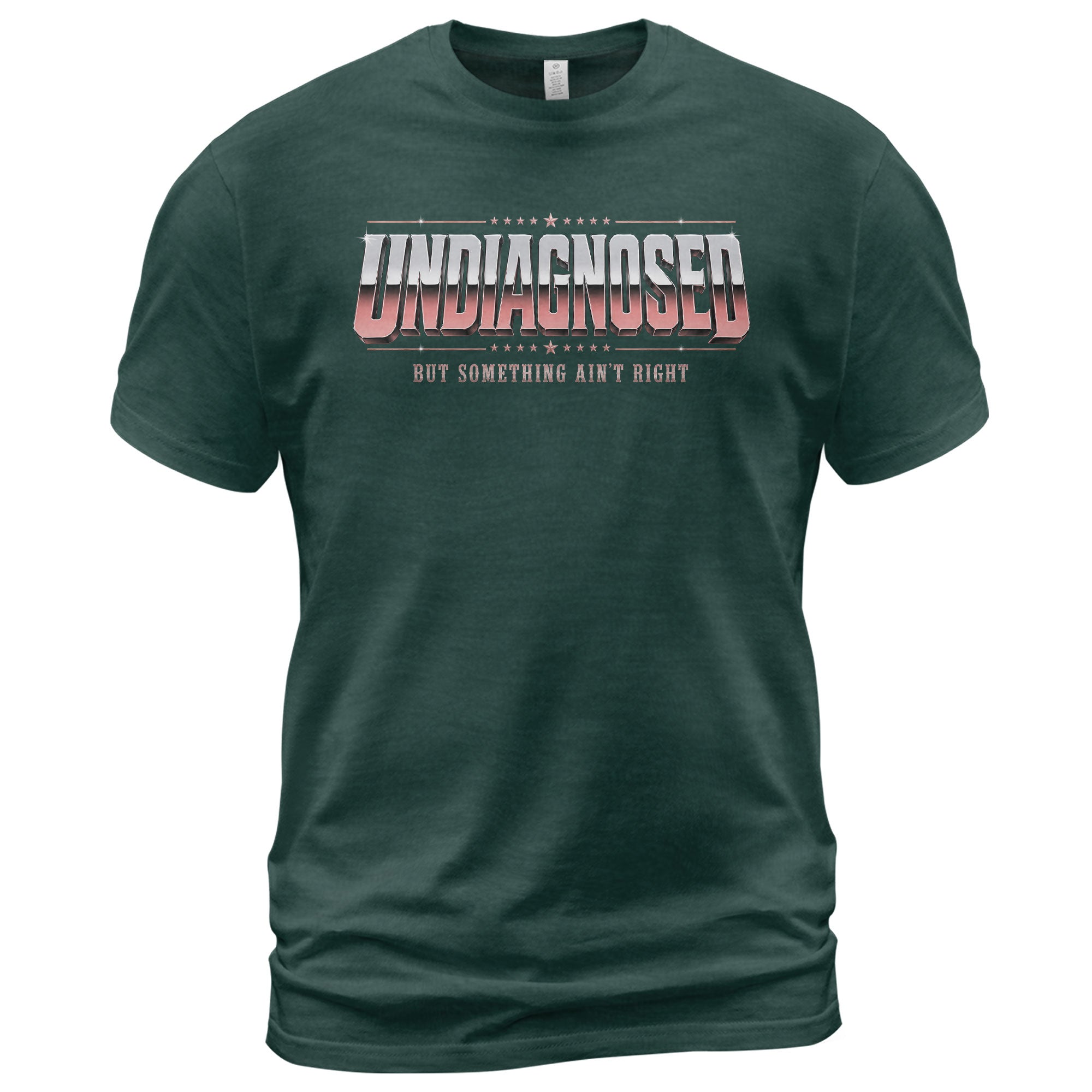 Undiagnosed But Something Ain't Right Funny Sarcastic Humor Graphic T-Shirt for Adults
