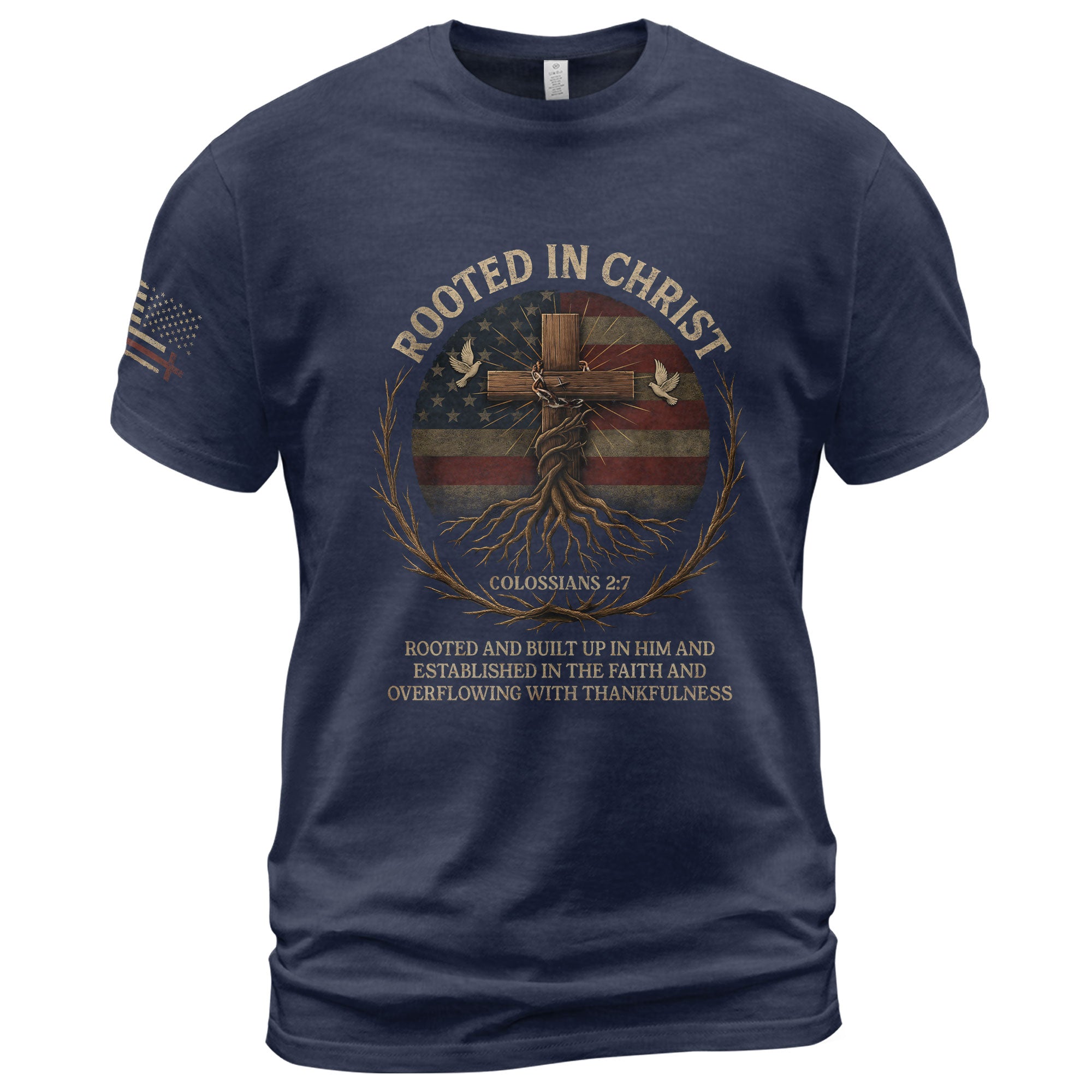 Rooted In Christ – Colossians 2:7 American Faith T-shirt