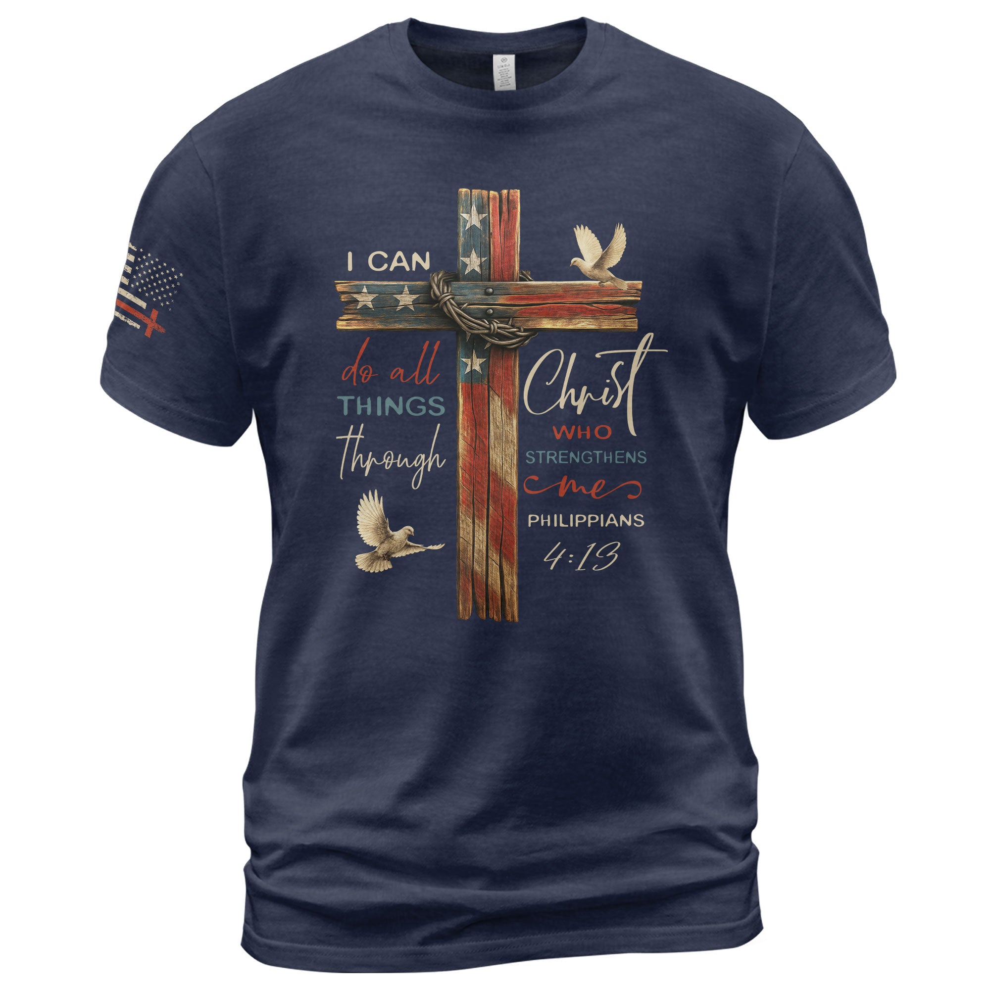 Philippians 4:13 Shirt – I Can Do All Things Through Christ Flag Cross Christian Tee