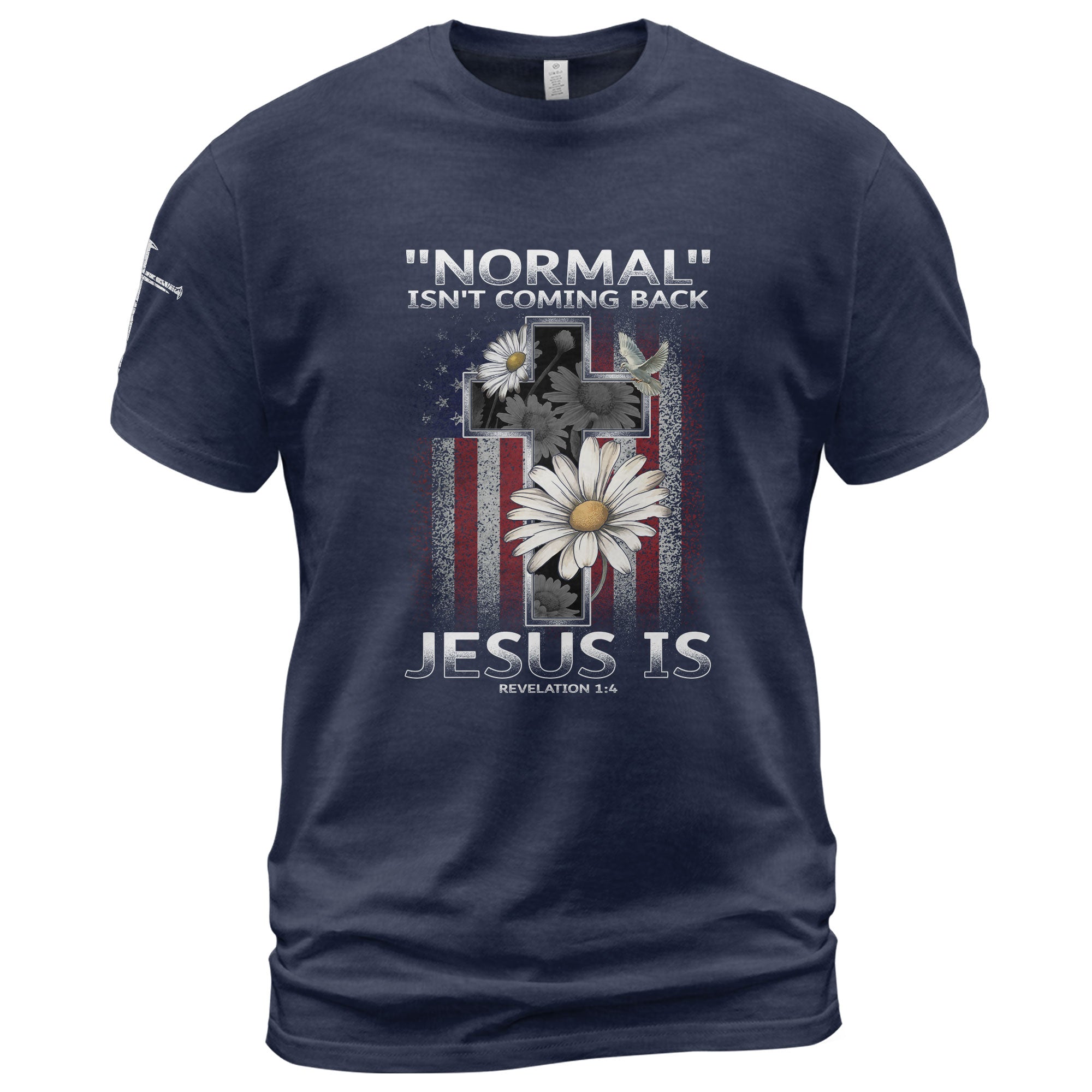 Normal Isn’t Coming Back – Jesus Is Shirt | Revelation 1:4 Christian Flag Cross Tee