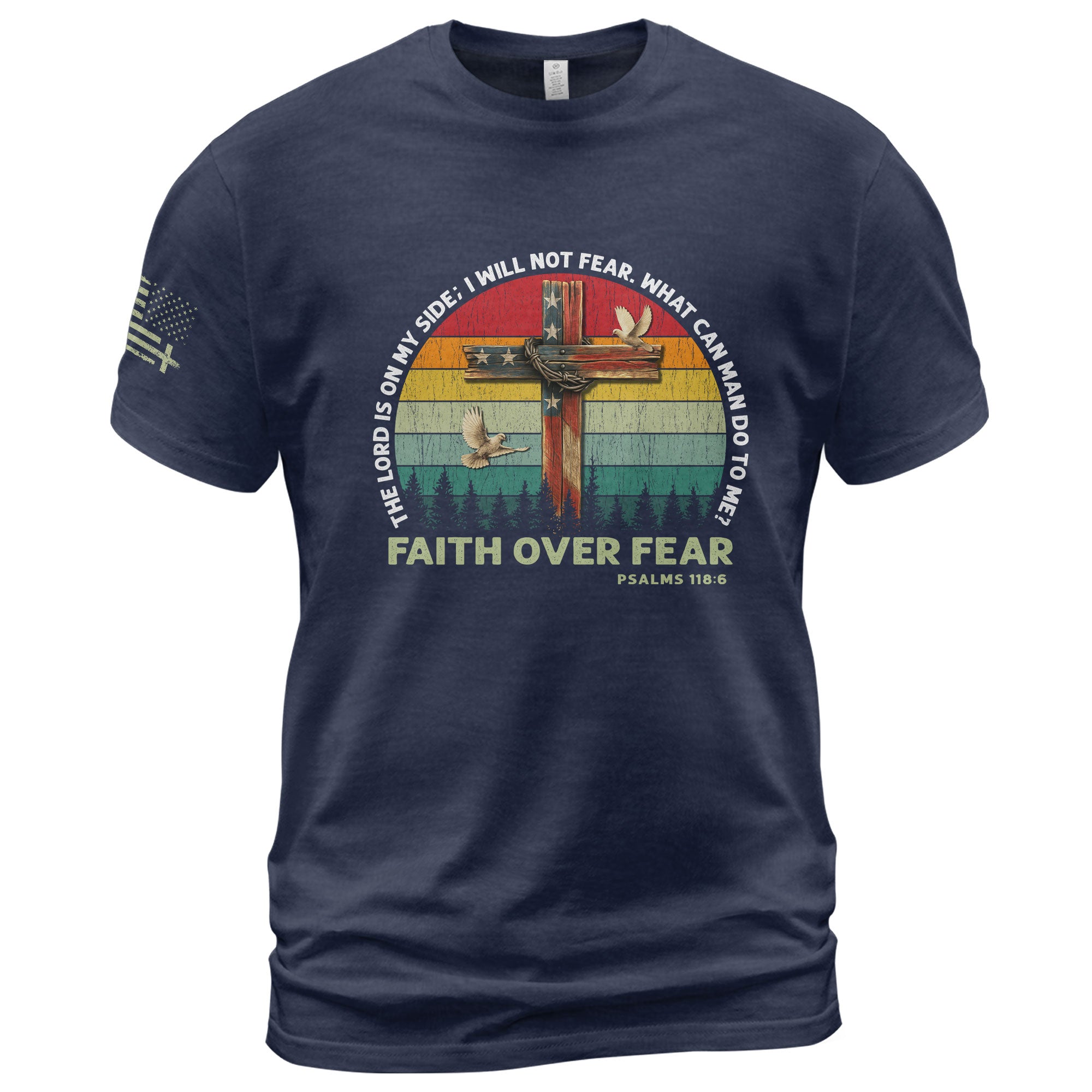 Faith Over Fear Shirt Psalm 118:6 Cross & Flag Christian Vintage Tee