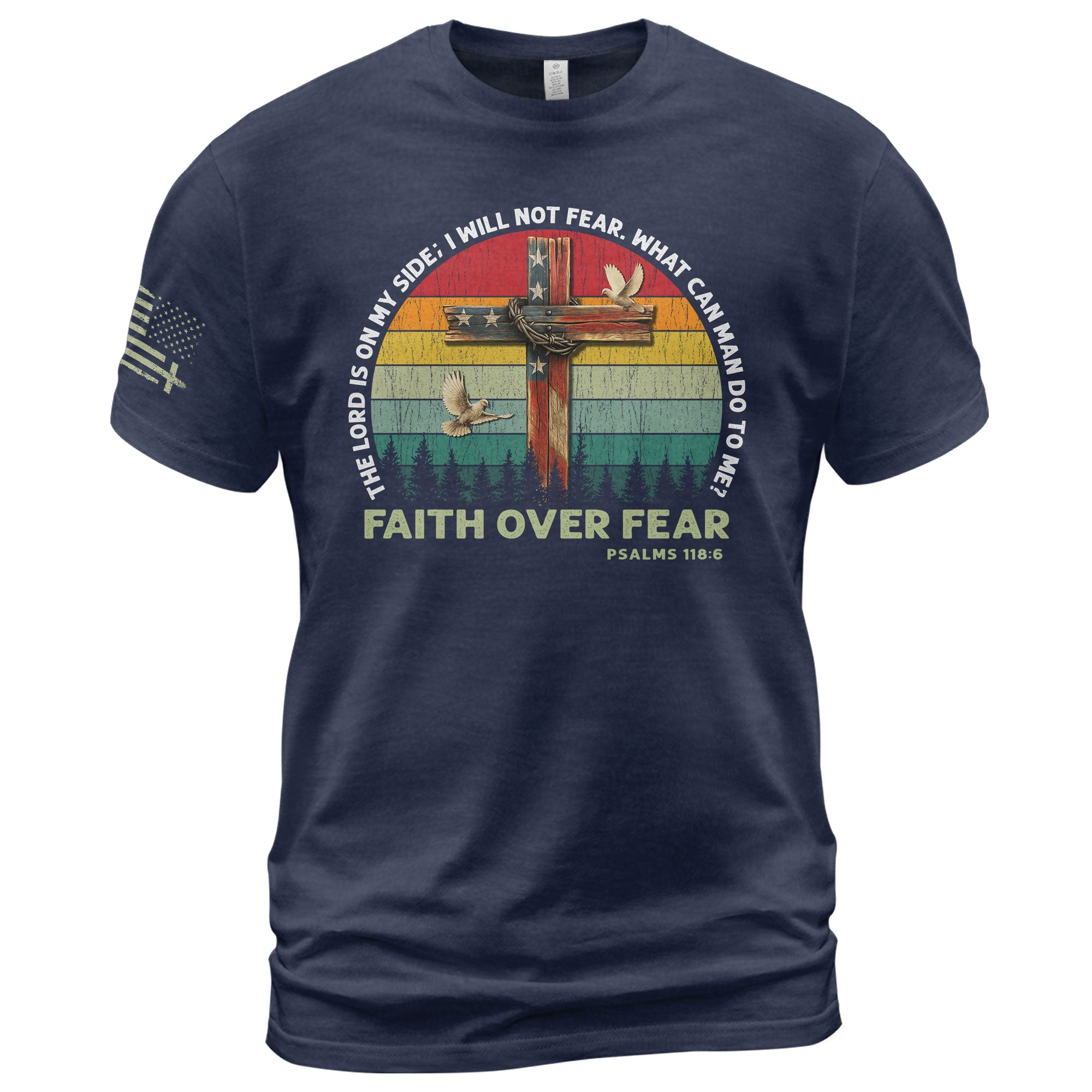 Faith Over Fear Shirt Psalm 118:6 Cross & Flag Christian Vintage Tee