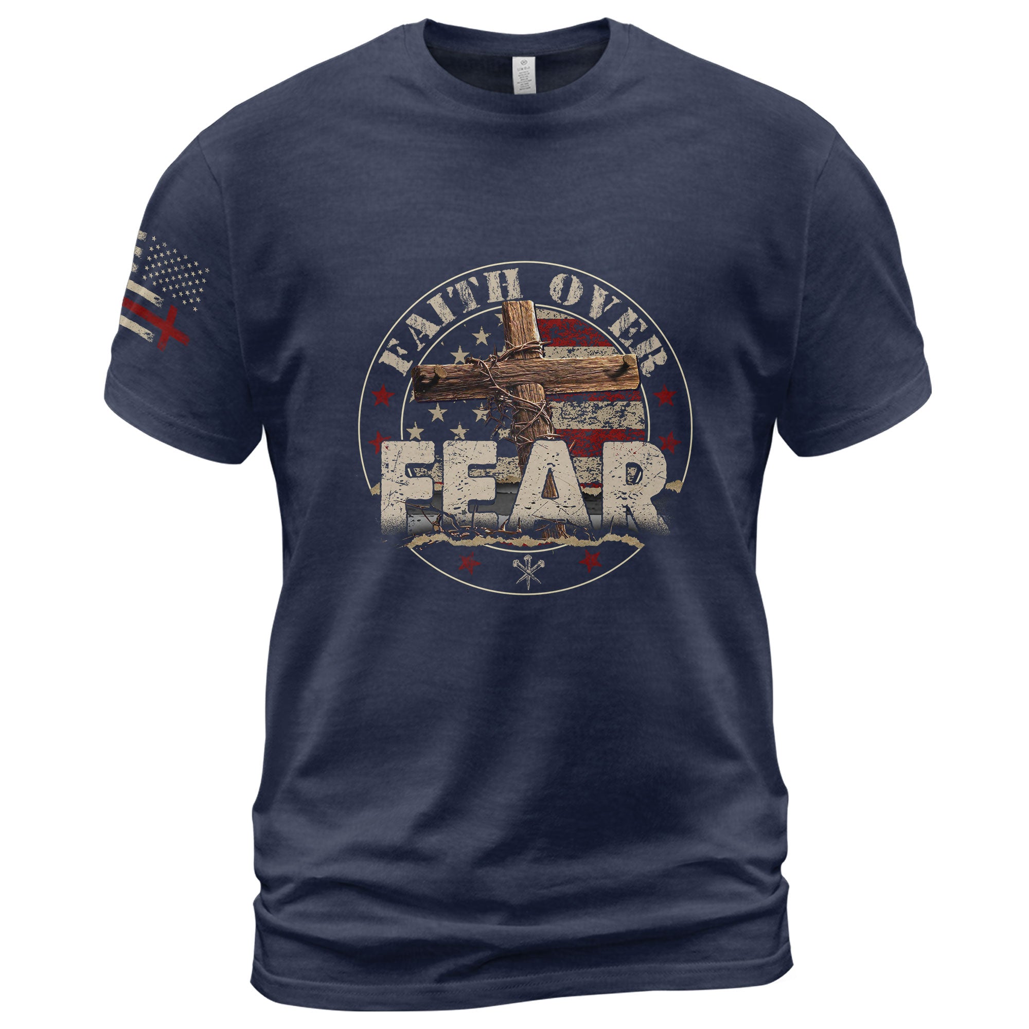 Faith Over Fear T-Shirt – Cross, Courage & American Spirit