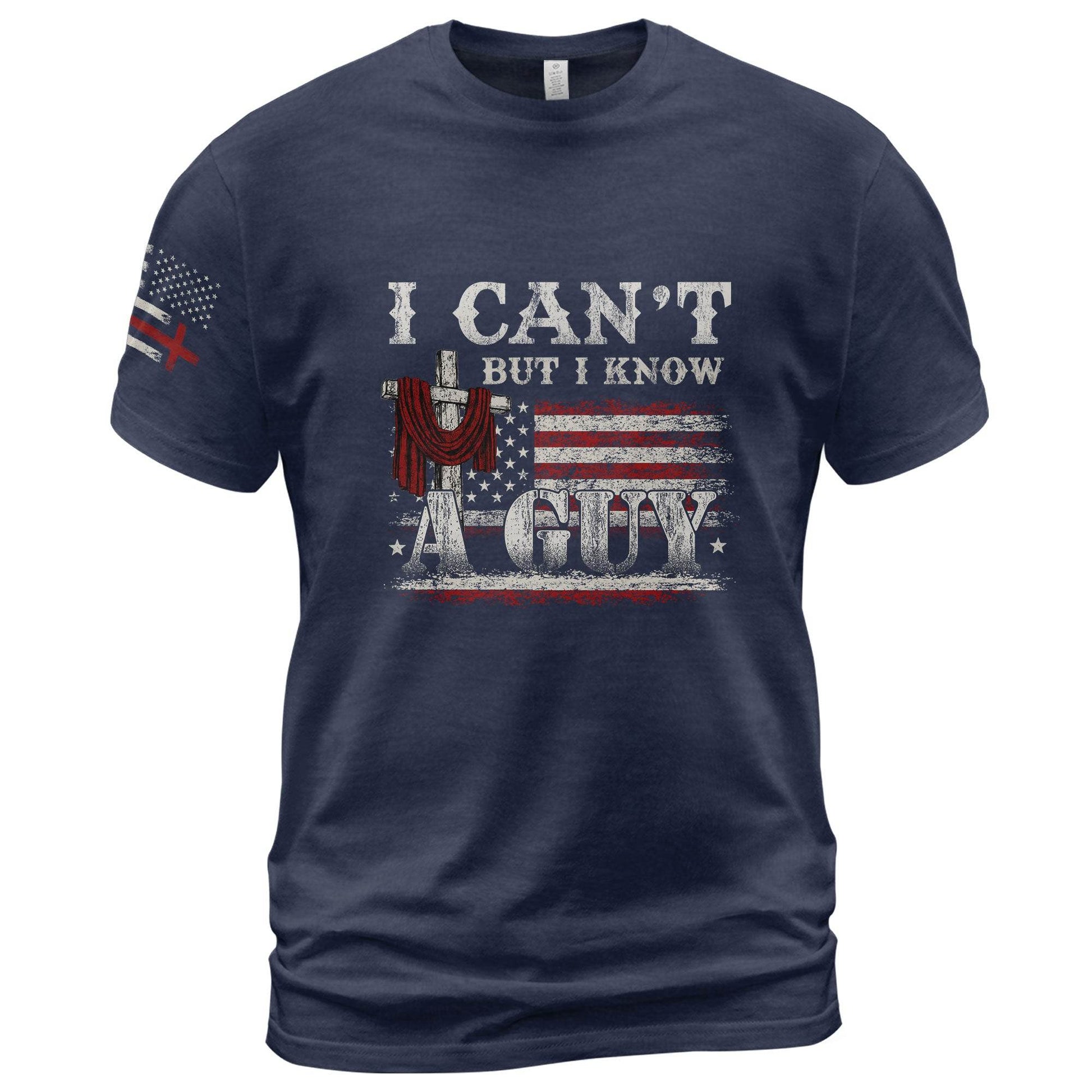 I Can’t But I Know A Guy Cross & Flag Christian T-Shirt - Rust Field Wear