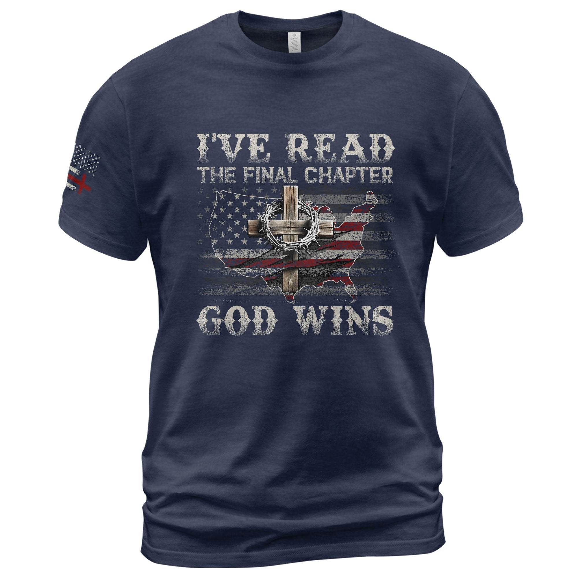 I’ve Read The Final Chapter God Wins Cross USA Flag T-Shirt - Rust Field Wear