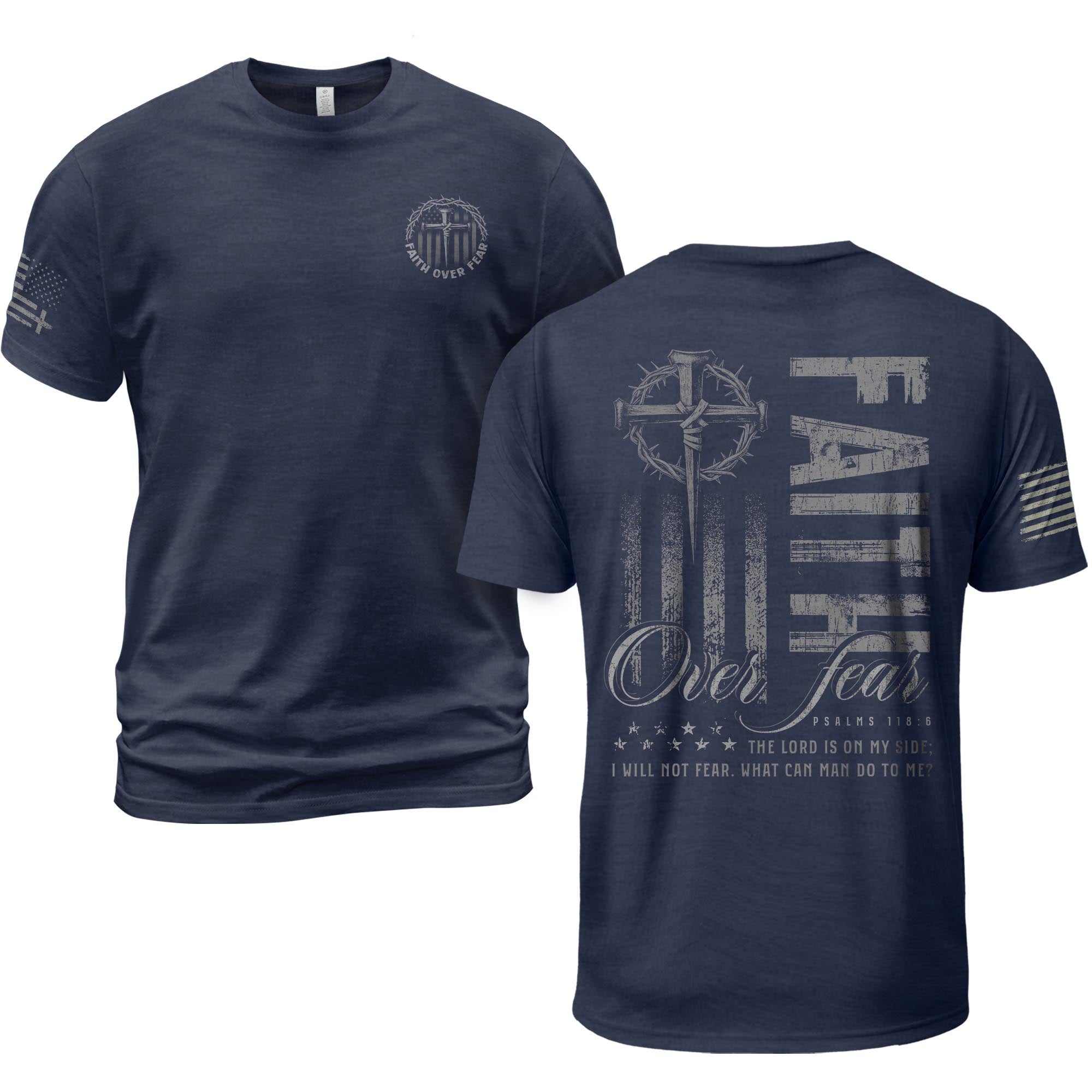 Faith Over Fear Psalms 118 6 American Flag Cross Christian T-Shirt