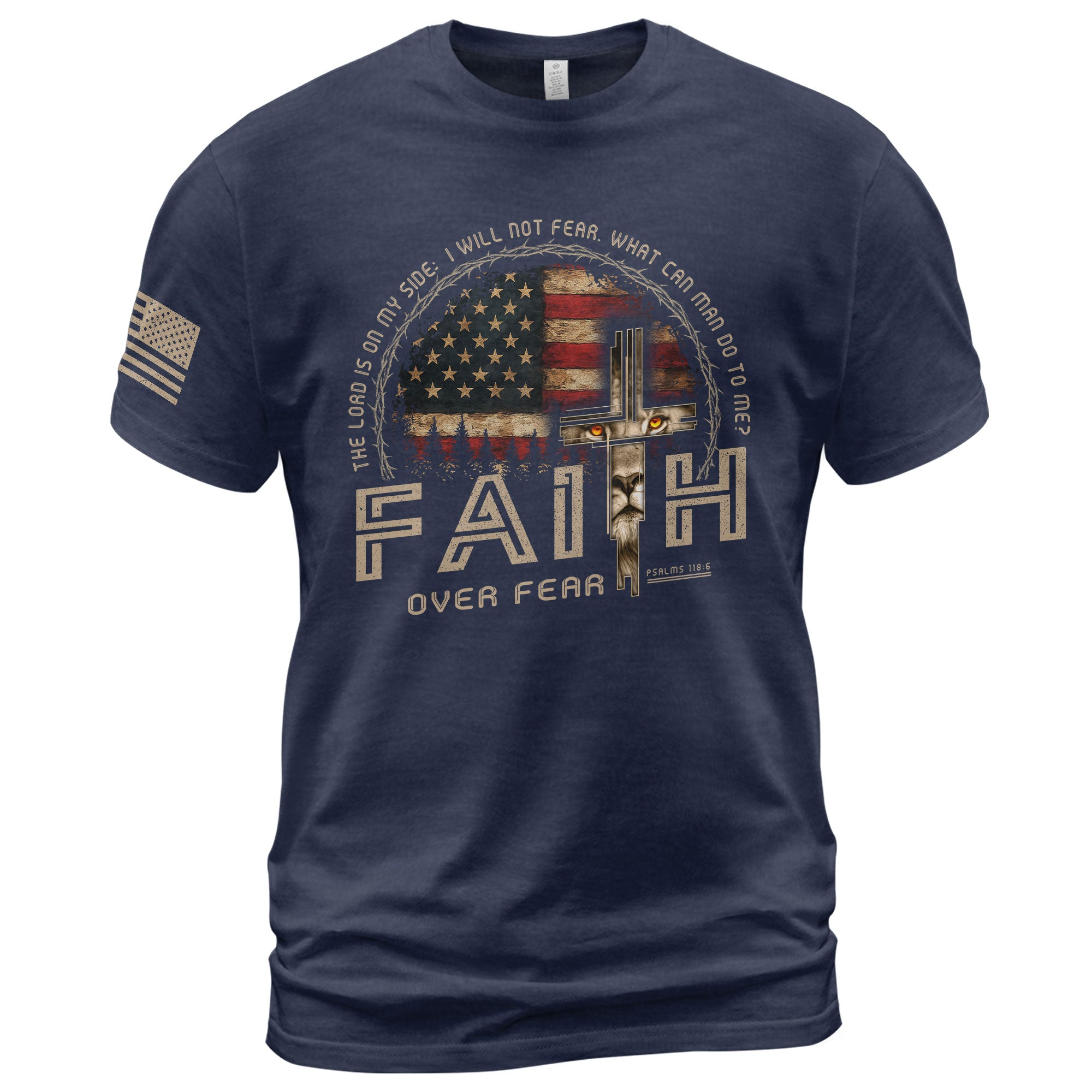 Faith Over Fear Psalms 118 6 Lion Cross American Flag Christian T-Shirt