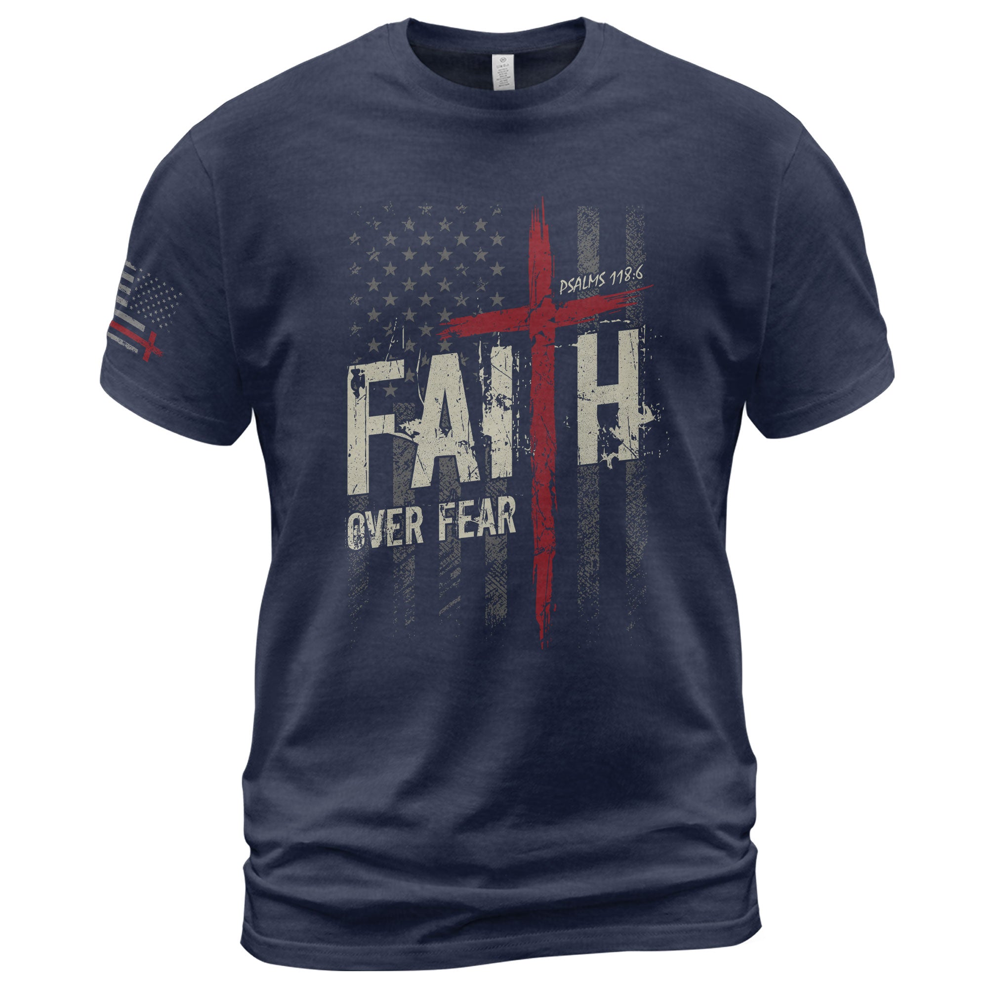 Faith Over Fear Psalms 118 6 Red Cross American Flag Christian T-Shirt
