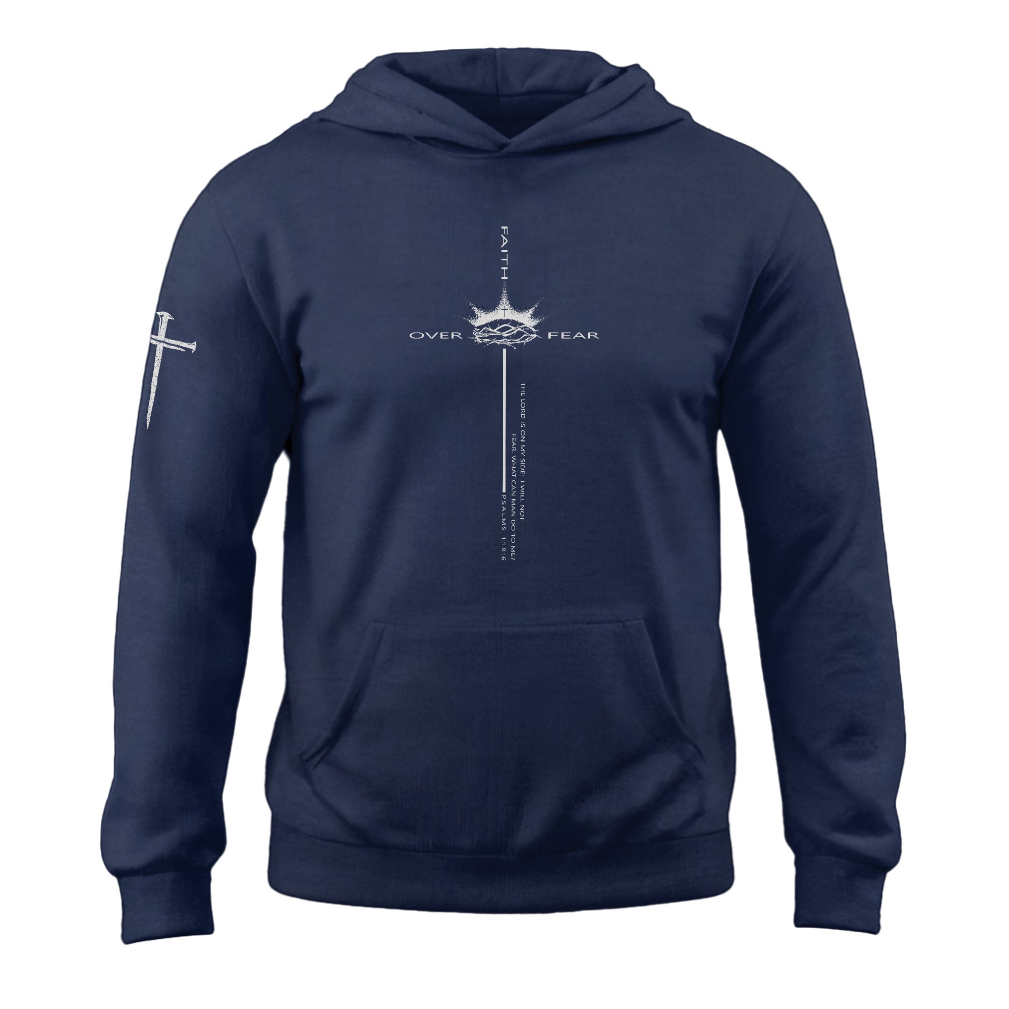 Faith Over Fear Crown of Thorns Psalms 118:6 Christian Hoodie