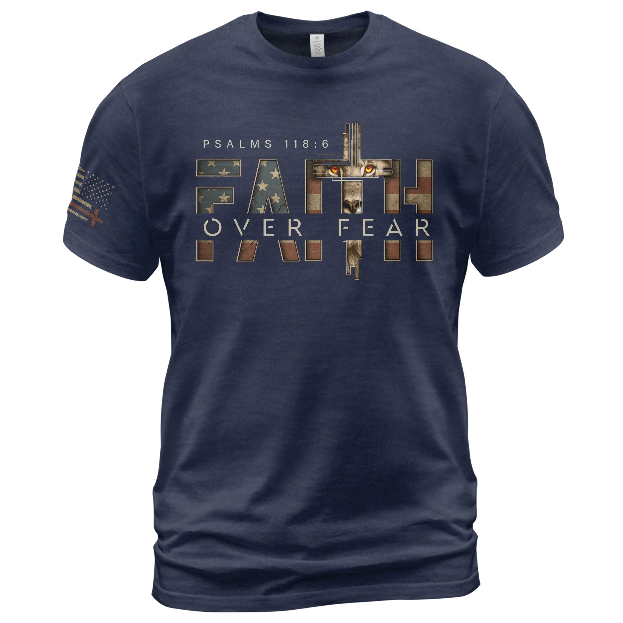 Faith Over Fear Lion Cross American Flag Psalms 118 6 Christian T-Shirt
