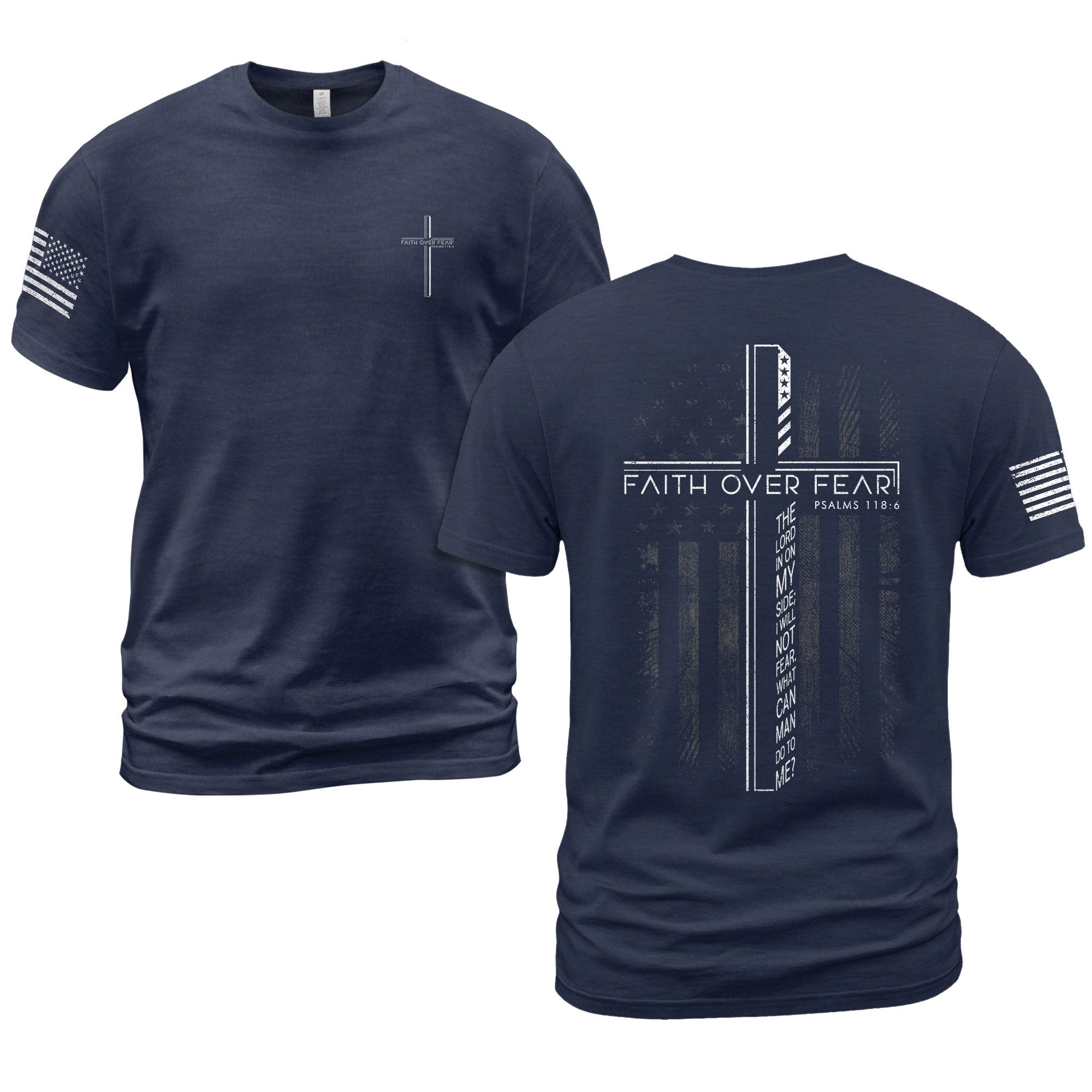 Faith Over Fear Cross American Flag Psalm 118:6 Christian T-Shirt