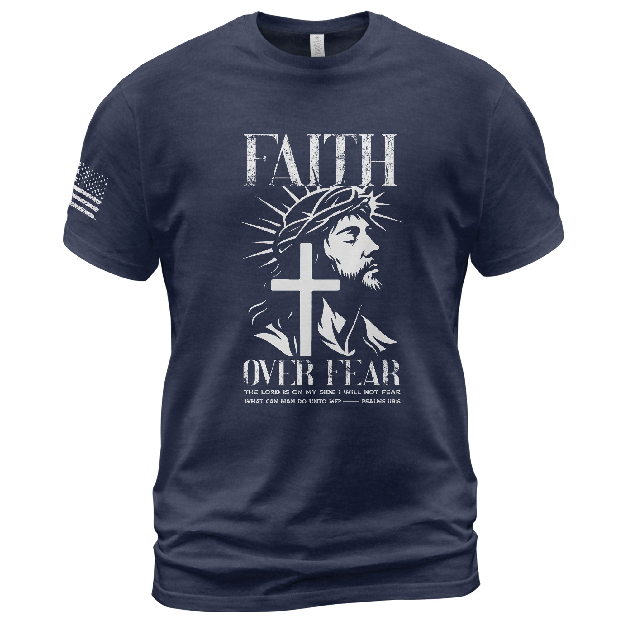 Faith Over Fear Christian T-Shirt Jesus Cross Psalms 118 6 Design