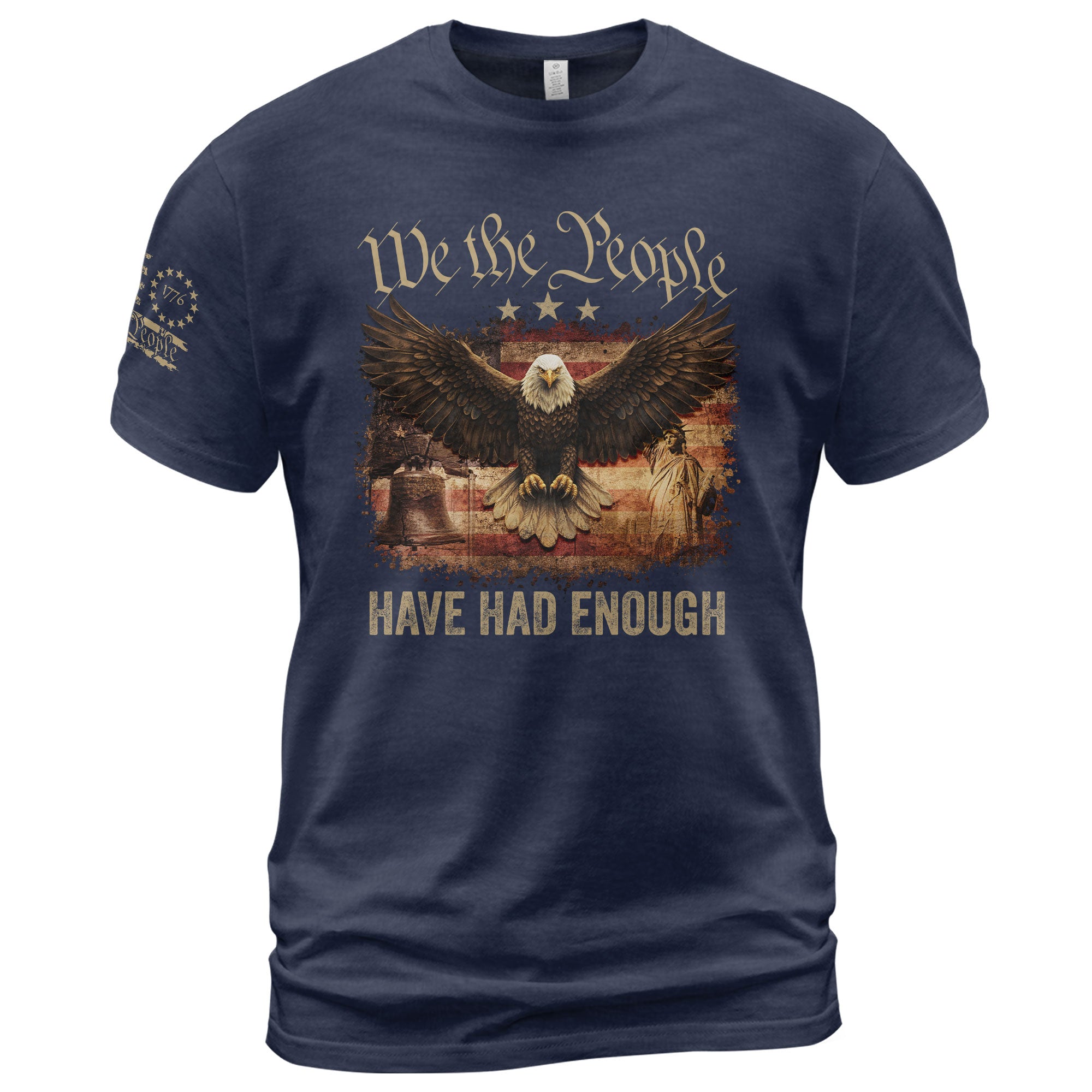 We The People Have Had Enough T-Shirt Patriotic Eagle Liberty Bell Statue of Liberty American Freedom Graphic Tee