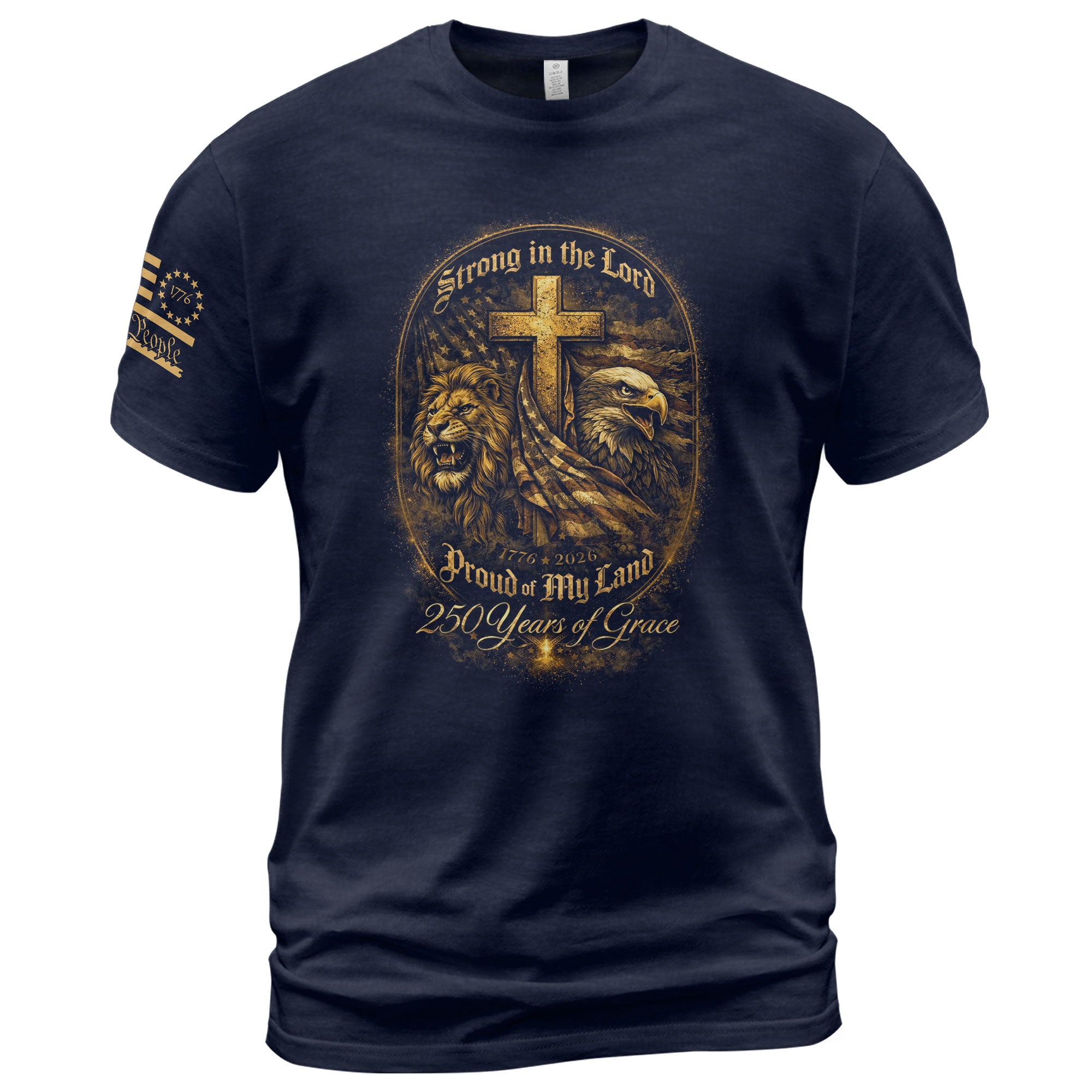 America 250th Anniversary 1776-2026 T-Shirt – Strong in the Lord 250 Years of Grace, Lion & Eagle Christian Patriotic USA 250 Tee