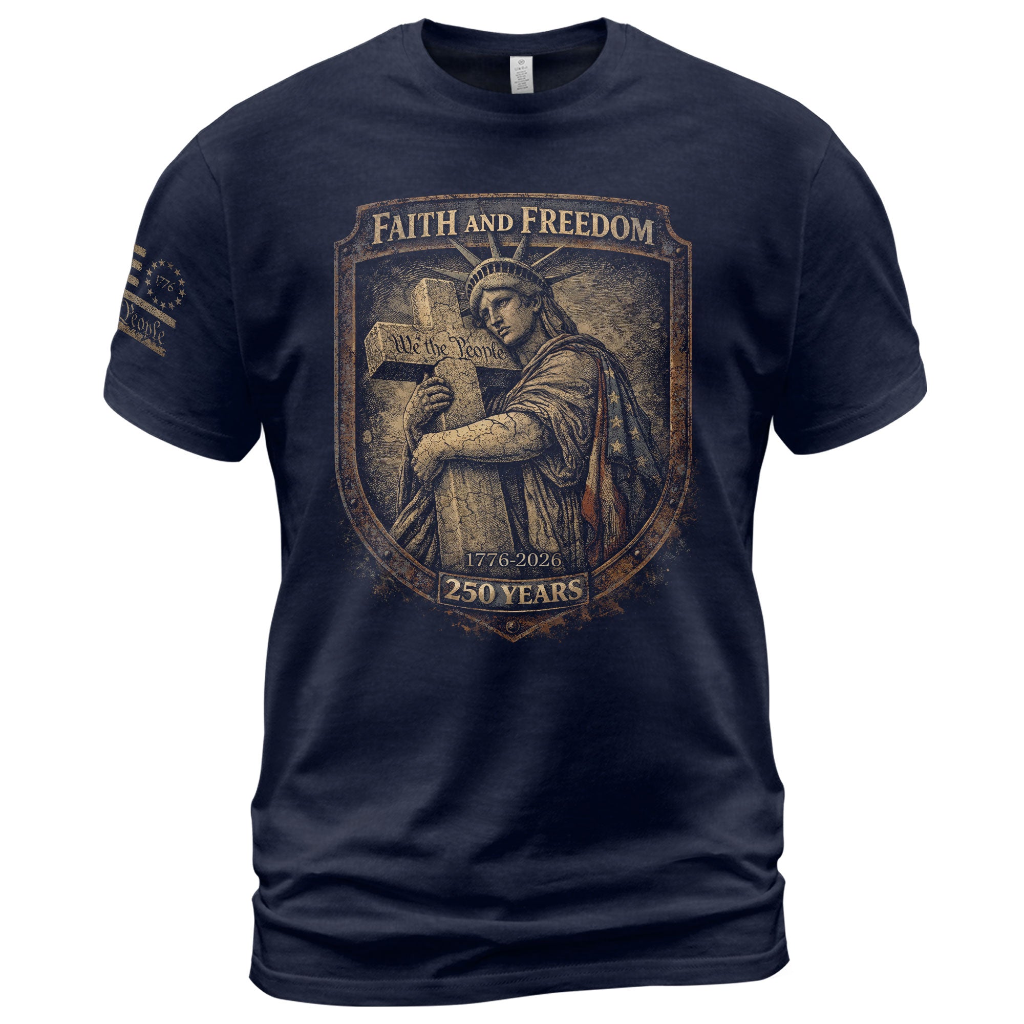 USA 250th Anniversary 1776-2026 Semiquincentennial Shirt – Faith And Freedom Statue of Liberty & Holy Cross We The People Christian Patriotic Tee