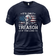 It's Only Treason If You Lose Shirt George Washington Patriotic Flag 2D Graphic Tee