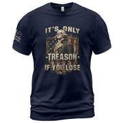 It's Only Treason If You Lose T-Shirt George Washington Patriotic Shield Flag Tee