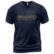 Undiagnosed But Something Ain't Right Graphic Tee Tactical USA Flag Patriotic Shirt