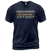 Undiagnosed But Something Ain't Right Graphic T Shirt Retro Style Casual Mens Tee