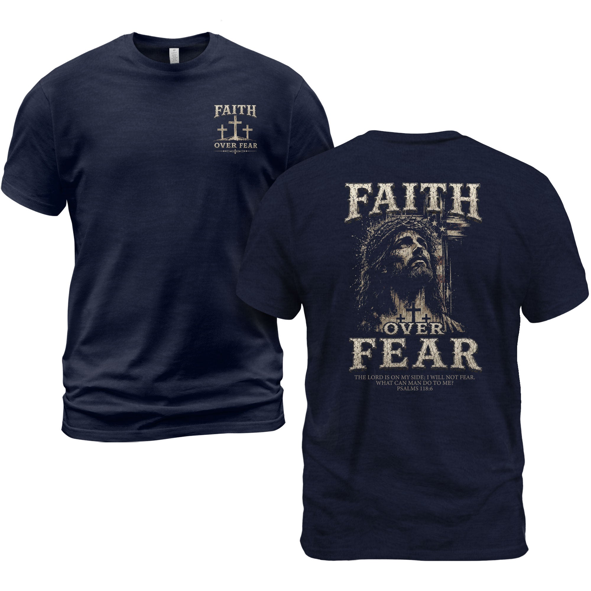 Faith Over Fear T Shirt Christian Jesus Three Crosses Psalms 118 6 Religious Tee