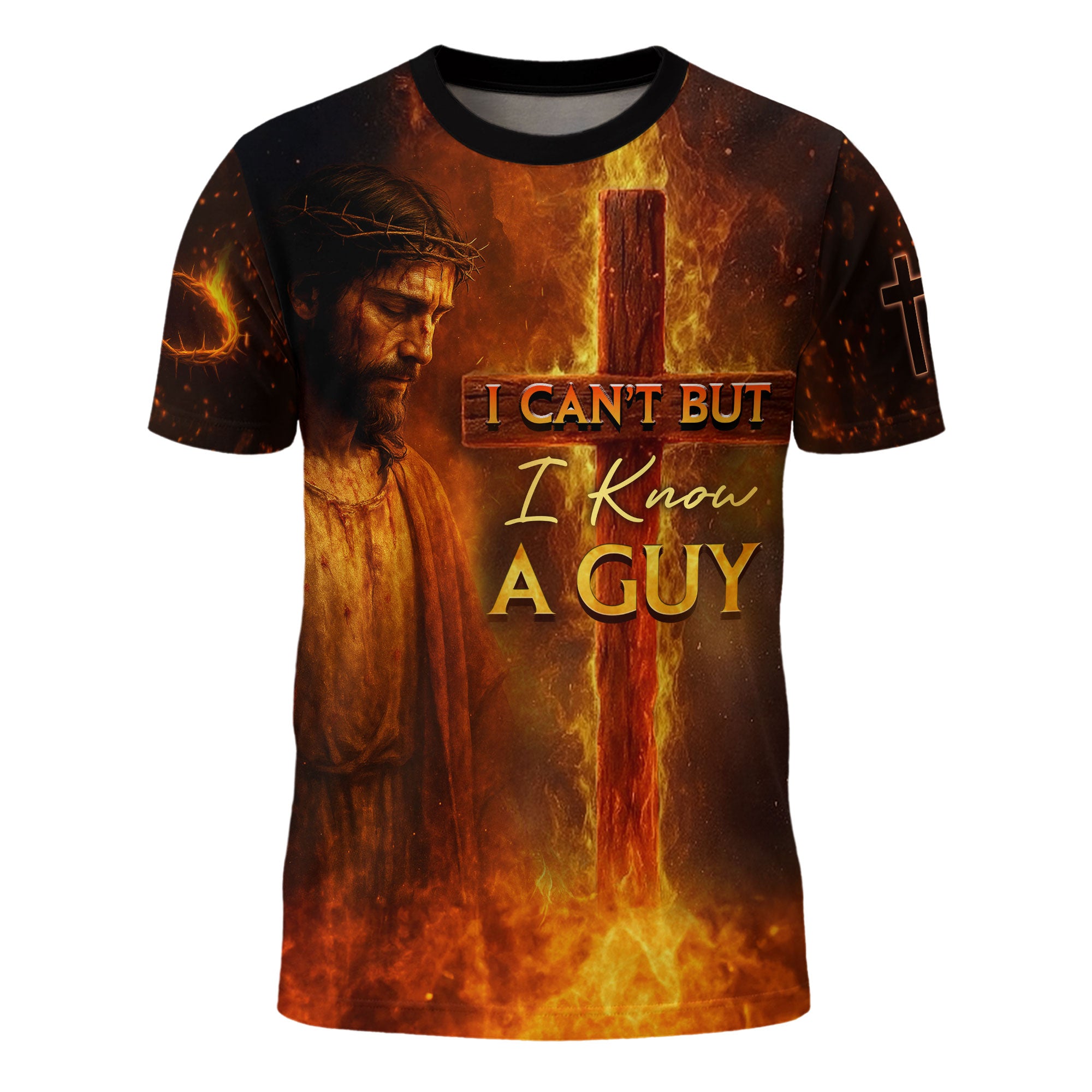 I Can’t But I Know A Guy Jesus and Lion Fire Cross Christian T-Shirt